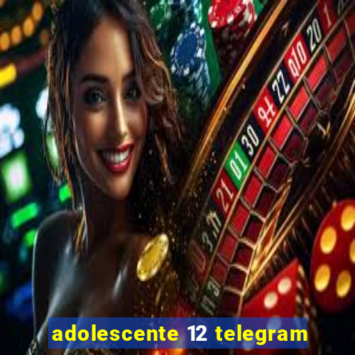 adolescente 12 telegram